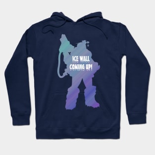 Ice Wall Coming Up! Hoodie